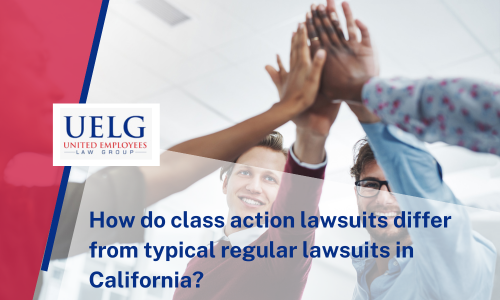 How do class action lawsuits differ from typical regular lawsuits in California | UELG