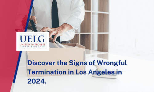 Spot the signs! Learn about Wrongful Termination in Los Angeles and what to do. Consult skilled and knowledgeable employment lawyers for claims and lawsuits