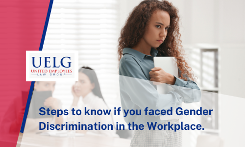 Steps to know if you faced Gender Discrimination in the Workplace. | UELG